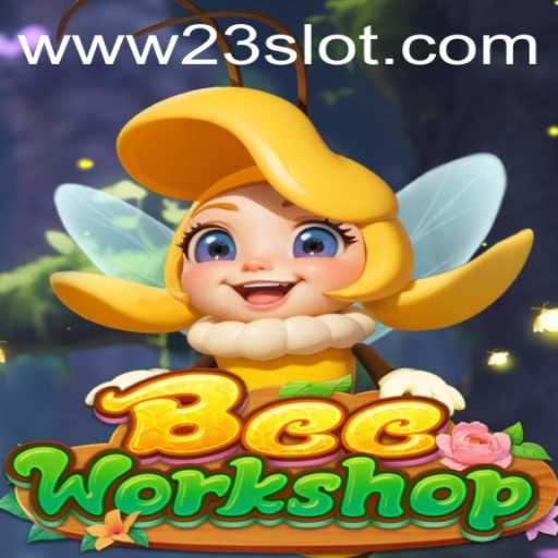 Discover the Engaging World of BeeWorkshop and the Innovative 23slot Feature